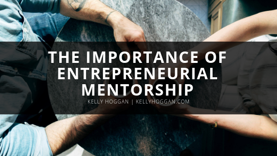 The Importance of Entrepreneurial Mentorship