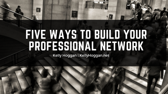 Five Ways To Build Your Professional Network