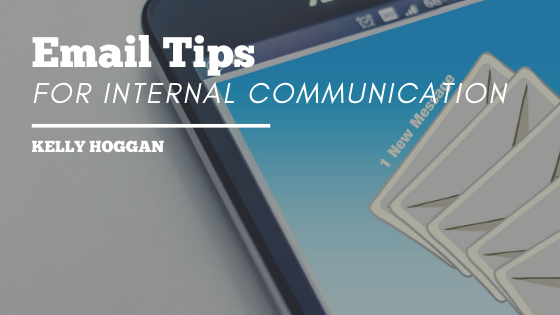 Email Tips For Internal Communication Kelly Hoggan